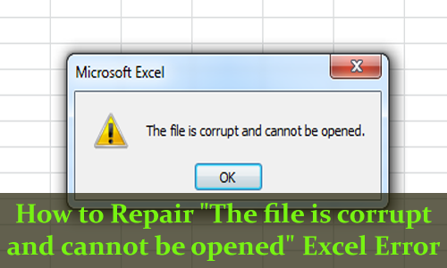 [UPDATED] 4 Working Solutions to Fix "The File is Corrupted and Cannot be Opened" Excel Error