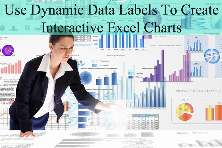 How To Use Dynamic Data Labels To Create Interactive Excel Charts