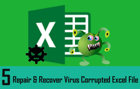 Top 5 Methods to Repair & Recover Virus Corrupted Excel File