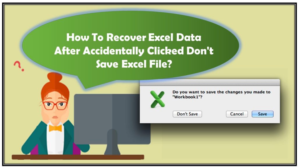 How To Recover Excel Data After Accidentally Clicked Don't Save