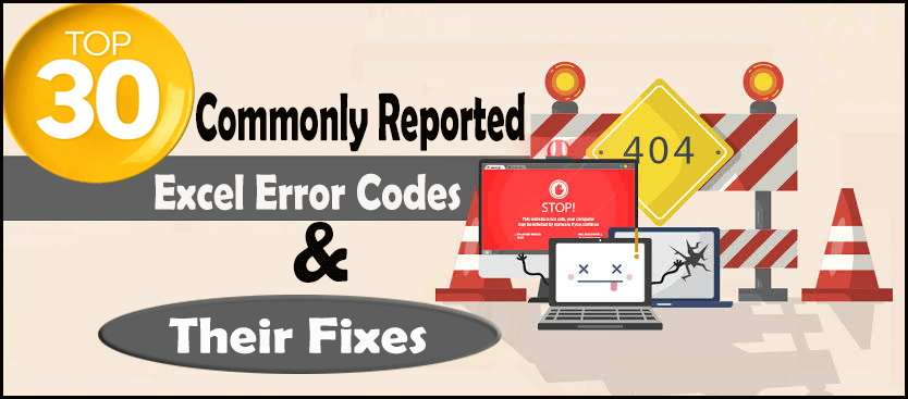 Top 30 Commonly Reported Excel Error Codes & Their Fixes