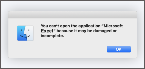 You can’t open the application “Microsoft Excel” because it may be damaged or incomplete