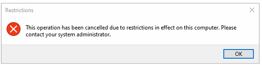 This operation has been cancelled due to restrictions in effect on this computer