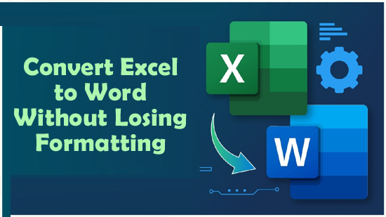 Convert Excel to Word Without Losing Formatting
