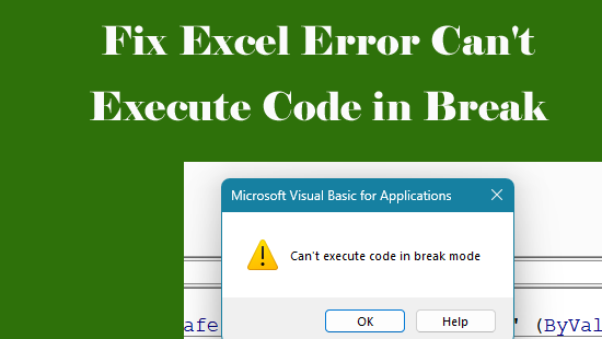 Excel Error Can't Execute Code in Break Mode!